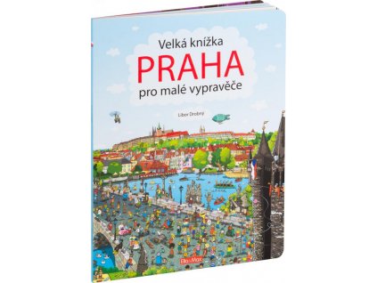 O Praze pro děti: Velká knížka pro malé vypravěče - PRAHA