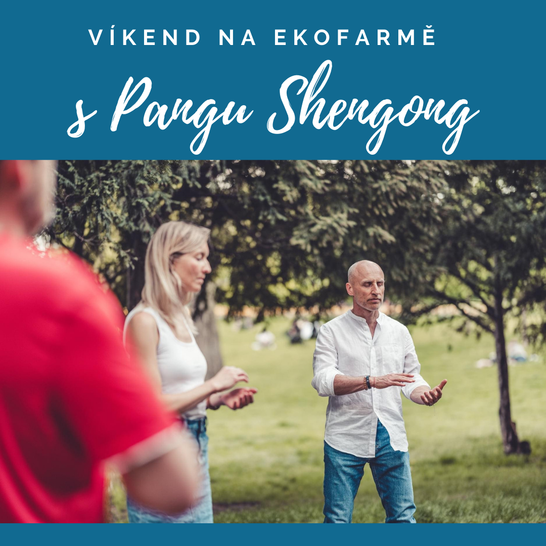 Dubnový víkend s Pangu Shengong na EKO FARMĚ!