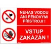 Nehas vodou ani pěnovými přístroji Vstup zakázán