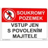 Soukromý pozemek Vstup jen s povolením majitele (Verze Plast 210 x 148 mm (A5) tl. 0.5 mm - Kód: 07864)