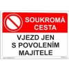 Soukromá cesta Vjezd jen s povolením majitele (Verze Plast 210 x 148 mm (A5) tl. 0.5 mm - Kód: 08629)