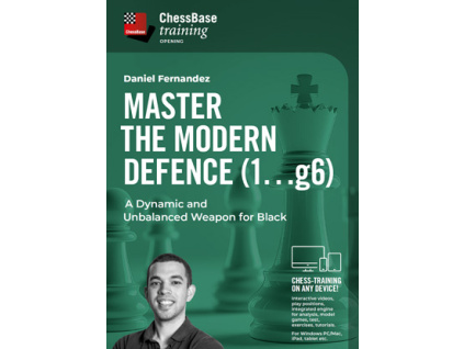 Master the Modern Defence (1...g6) - A Dynamic and Unbalanced Weapon for Black, Daniel Fernandez - verze ke stažení (anglicky)