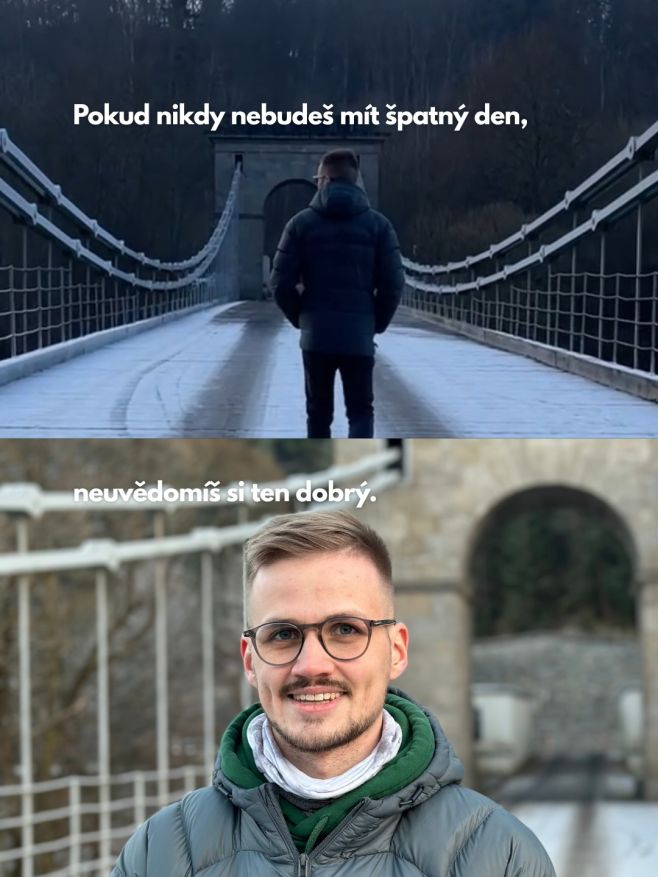 Bez kontrastu si mozek neumí uvědomit hodnotu. Pokud nikdy nebudeš mít špatný den, neuvědomíš si ten dobrý. Pokud se nikdy...