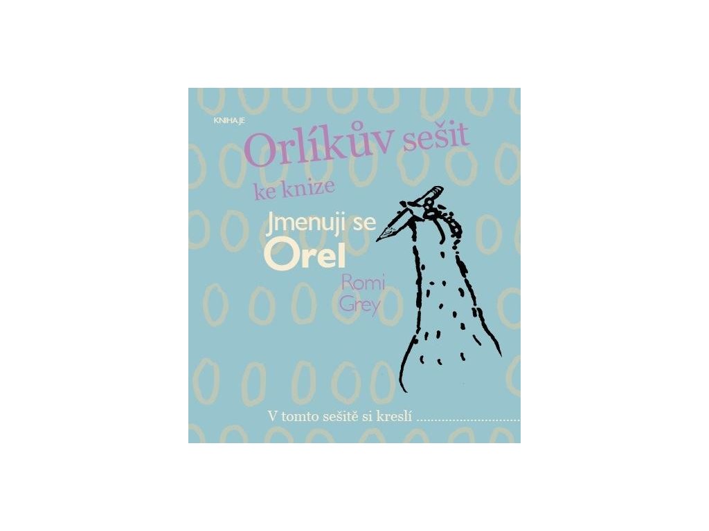 Romi Grey: Orlíkův sešit ke knize Jmenuji se Orel