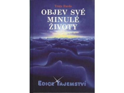 Trutz Hardo: Objev své minulé životy