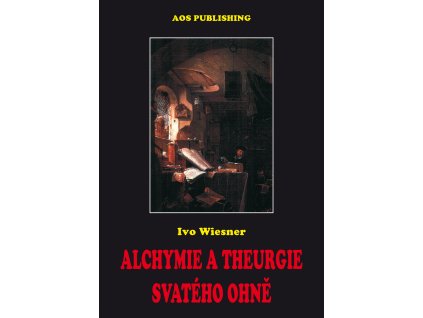 Ivo Wiesner: Alchymie a theurgie svatého ohně