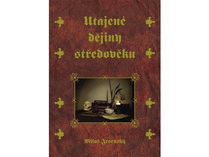 Miloš Jesenský: Utajené dějiny středověku