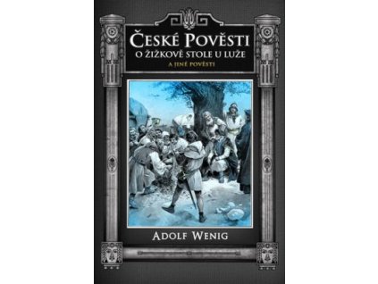 České pověsti O Žižkově stole u Luže a jiné pověsti