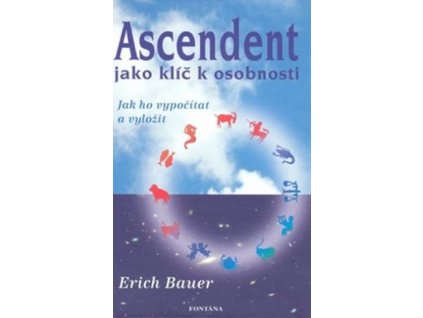 Erich Bauer: Ascendent jako klíč k osobnosti