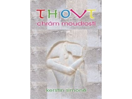 Kerstin Simoné: Thovt - chrám moudrosti