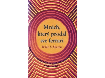 Robin S. Sharma: Mnich, který prodal své ferrari