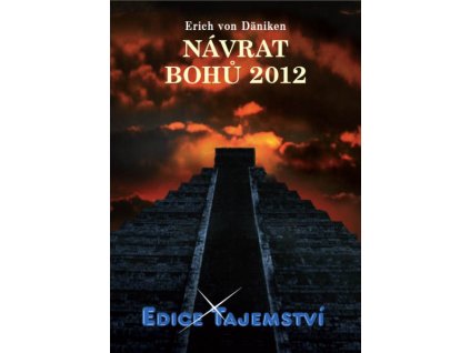 Erich von Däniken: Návrat bohů 2012