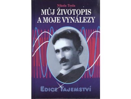 Nikola Tesla, Můj životopis a moje vynálezy