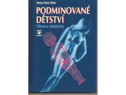 Heinz-Peter Röhr: Podminované dětství - Obnova sebejistoty