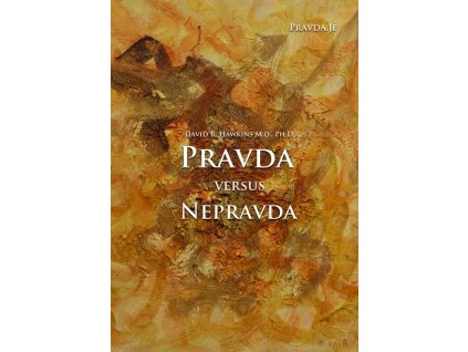 Dr. David R. Hawkins: Pravda versus nepravda