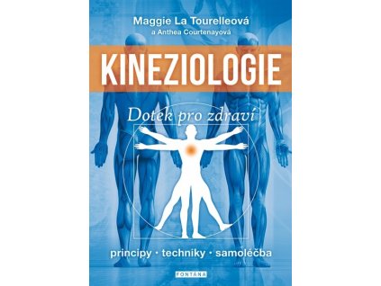 Maggie La Tourelle: Kineziologie - Dotek pro zdraví