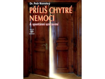 PhDr. Petr Novotný, Příliš chytré nemoci - Spontánní uzdravení