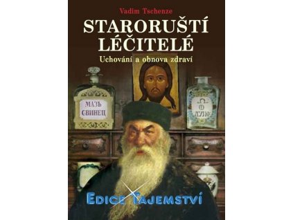 Vadim Tschenze, Staroruští léčitelé - Uchování a obnova zdraví