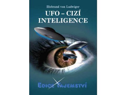 Illobrand von Ludwiger: UFO - cizí inteligence
