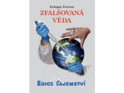 Erdogan Ercivan: Zfalšovaná věda
