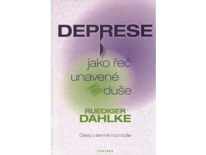 Ruediger Dahlke: Deprese jako řeč unavené duše