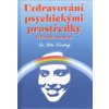 PhDr. Petr Novotný: Uzdravování psychickými prostředky - Filozofie nemocí