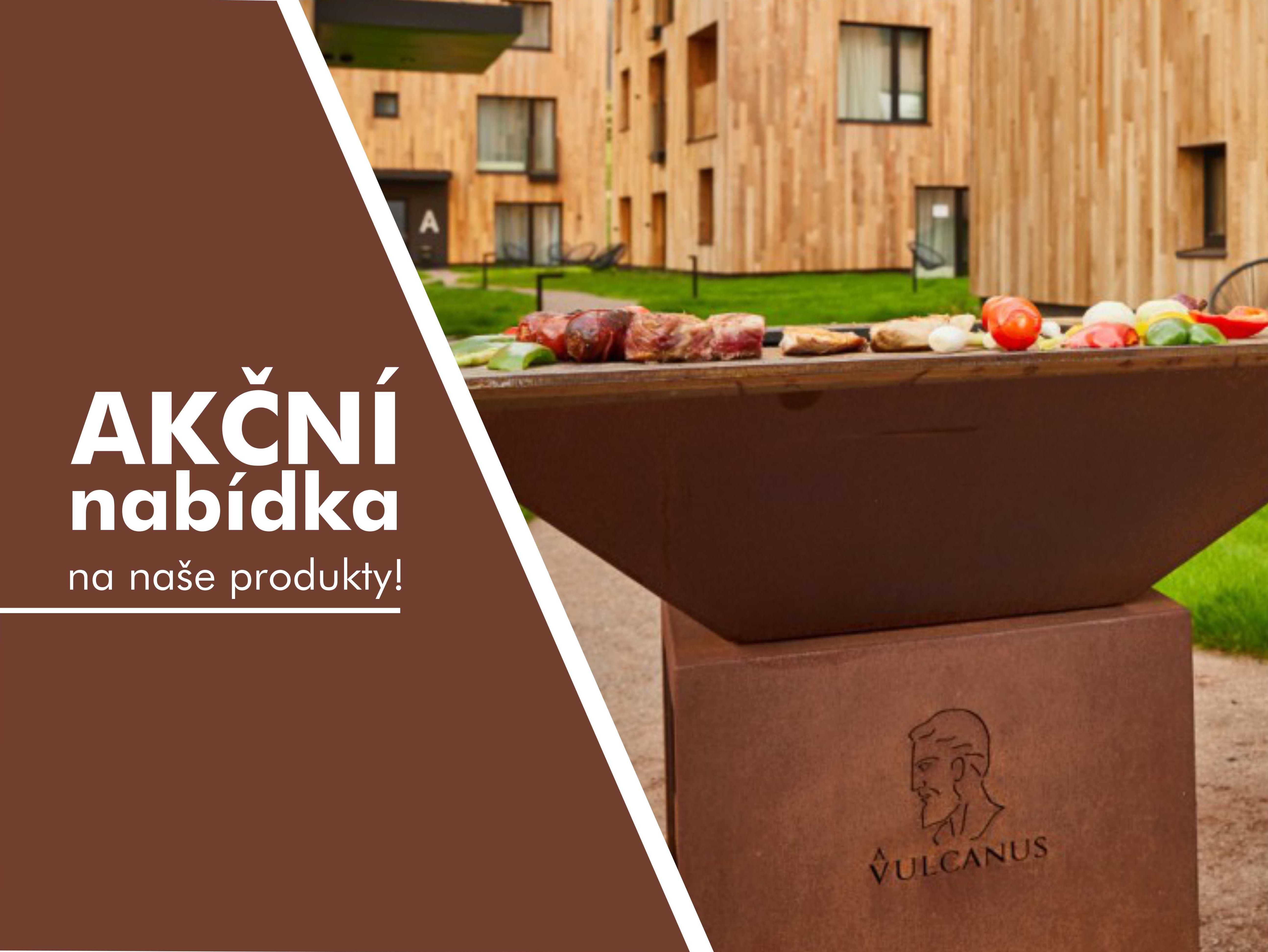 AKČNÍ NABÍDKA KE GRILŮM VULCANUS!