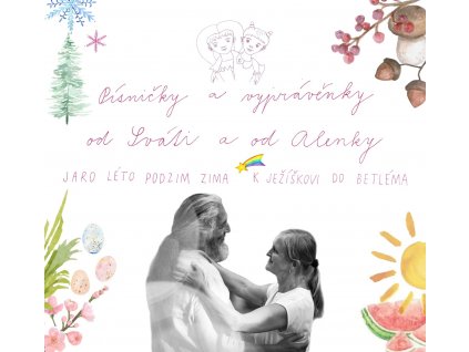 Písničky a vyprávěnky od Sváti a od Alenky