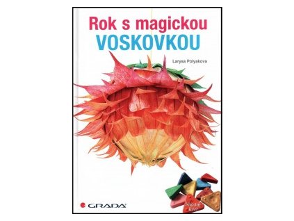 kniha rok s magickou voskovkou larysa polyakova