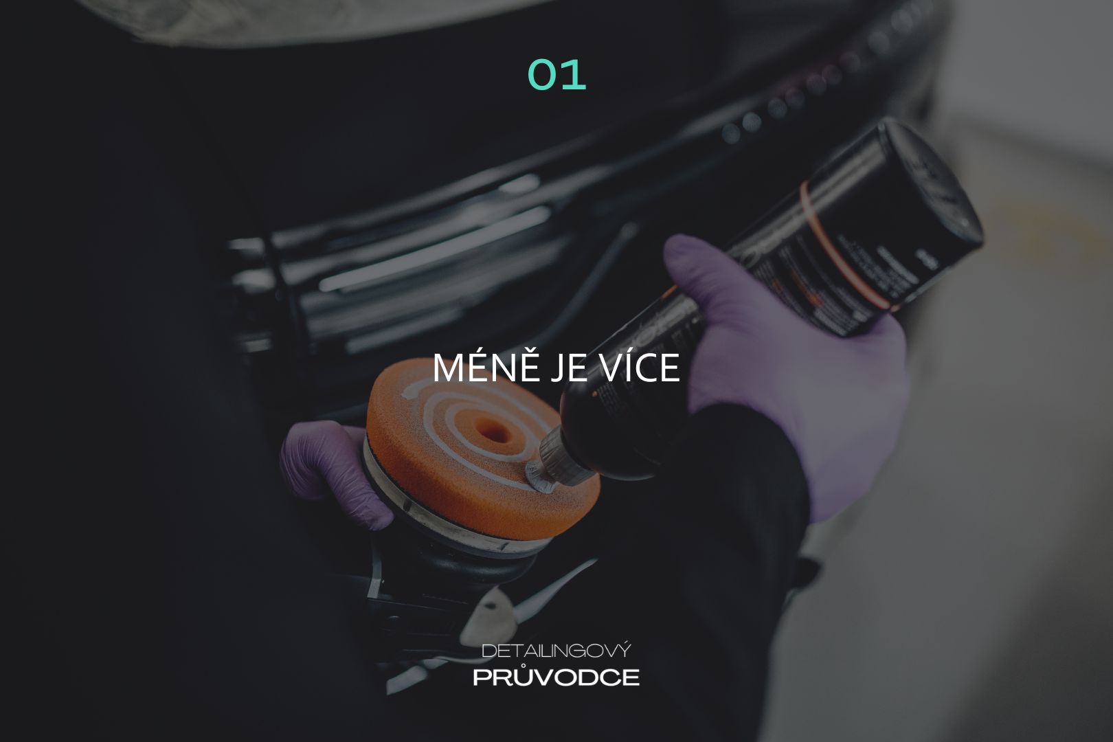 Detailingový průvodce 01 - méně je více