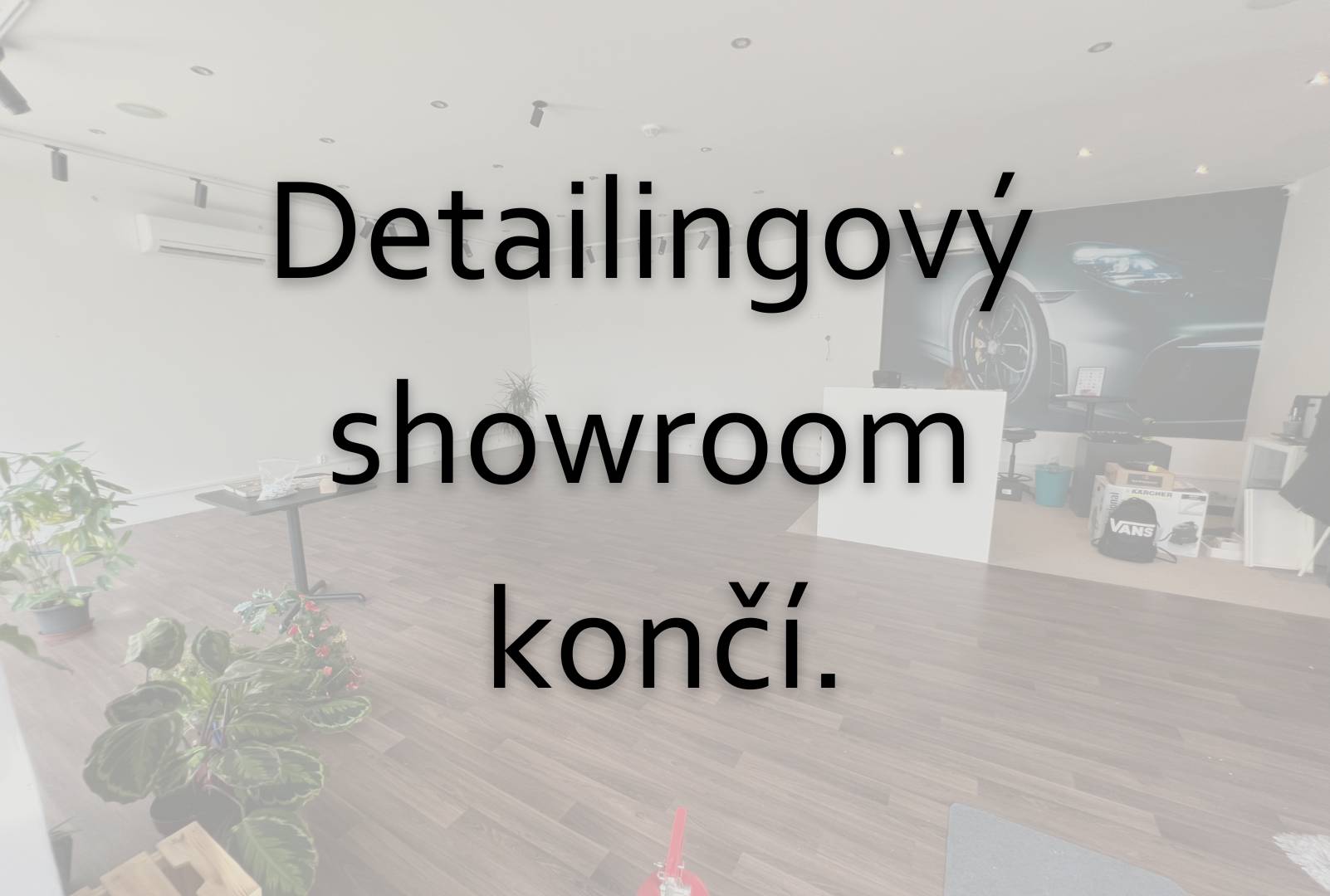 Showroom končí - změna otevírací doby