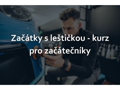 Kurzy začátky s leštičkou