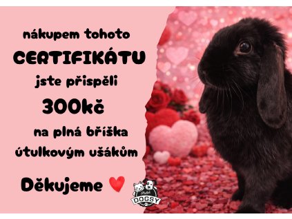 nákupem tohoto CERTIFIKÁTU jste pomohli nakrmit bříška útulkových ušákům (1)