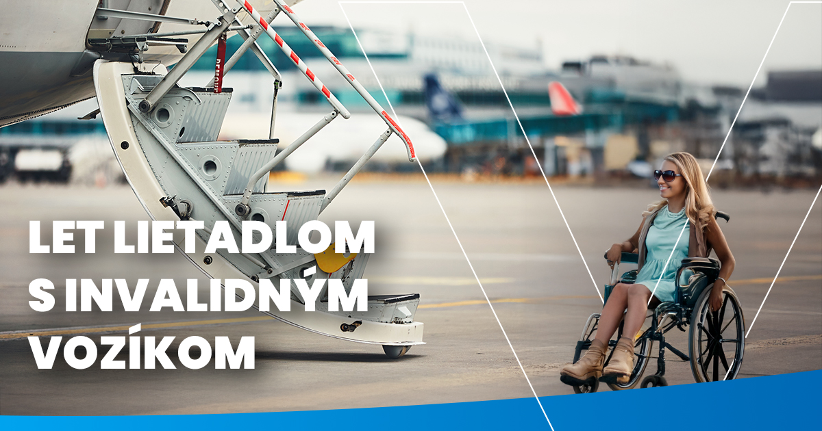 Let lietadlom s invalidným vozíkom: praktický sprievodca na leto