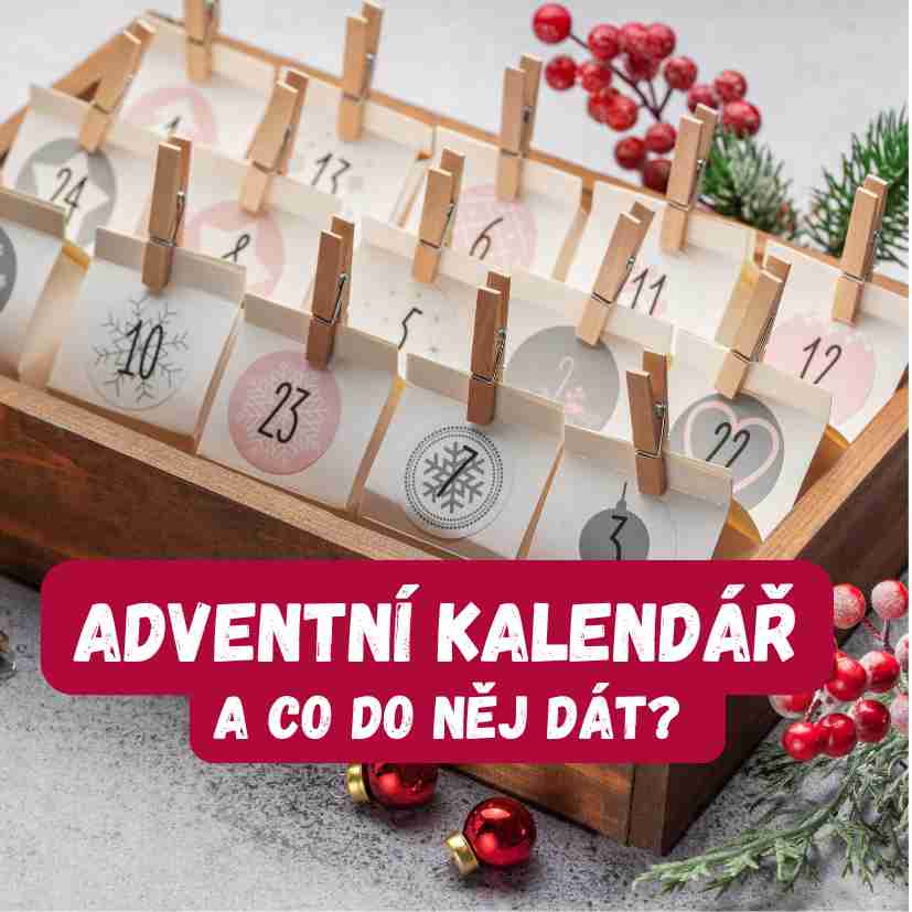 CO DÁT DĚTEM DO ADVENTÍHO KALENDÁŘE