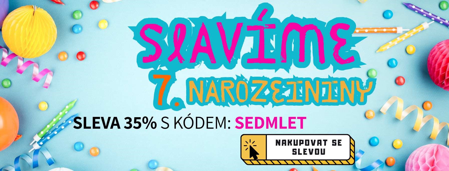 SLAVÍME 7. NAROZENINY
