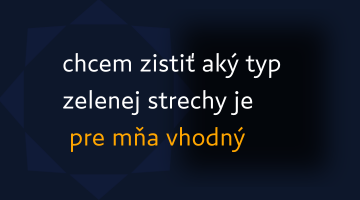Aký typ zelenej strechy je pre mňa vhodný