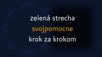 Zelená strecha svojpomocne krok za krokom