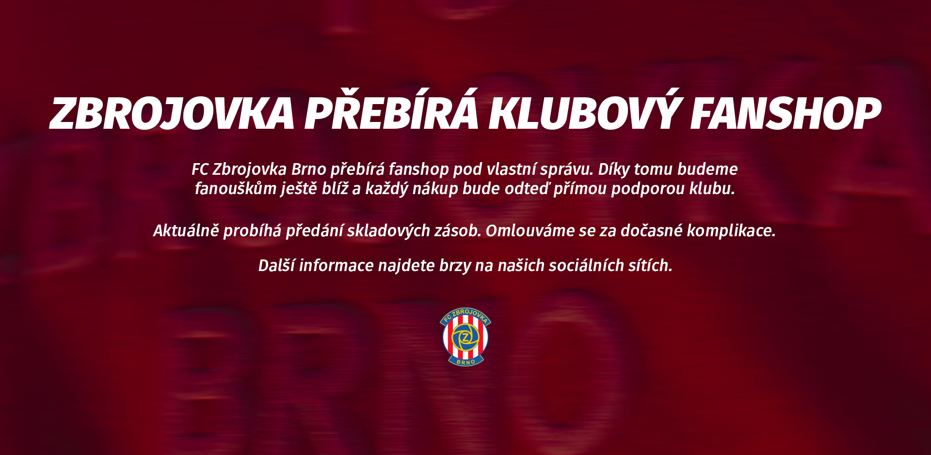 Zbrojovka přebírá klubový fanshop!