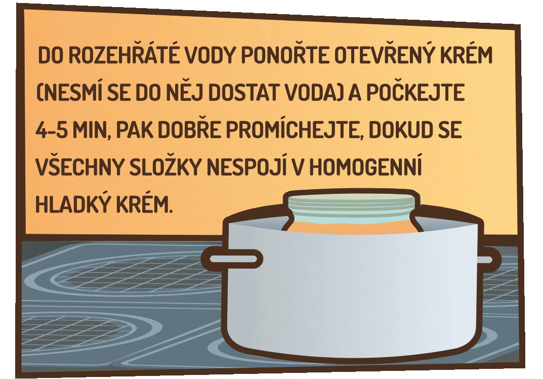 Do rozehřáté vody ponořte otevřený krém (nesmí se do něj dostat voda) a&nbsp;počkejte 4-5 min, pak dobře promíchejte, dokud se všechny složky nespojí v&nbsp;homogenní hladký krém.