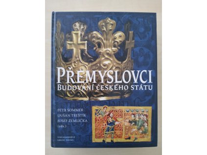 Přemyslovci, P. Sommer, D. Třeštík, S. Žemlička