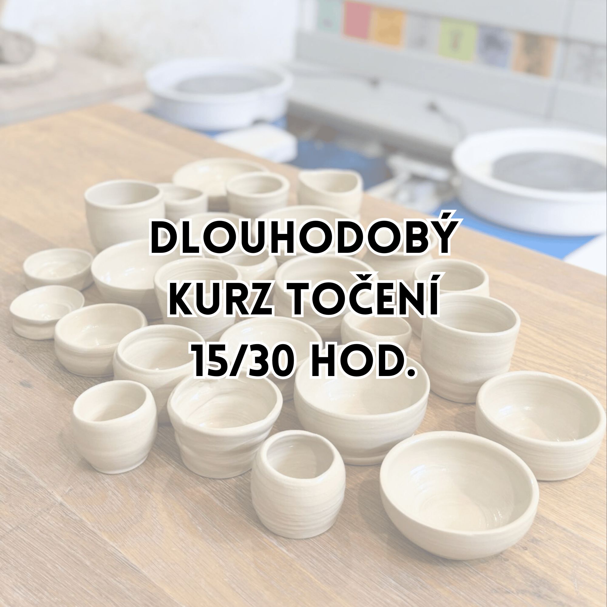 DLOUHODOBÝ KURZ TOČENÍ 15/30 HOD.