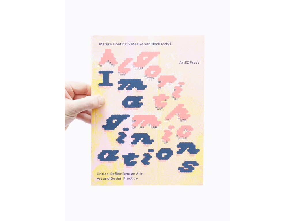 Algorithmic Imaginations / Critical Reflections on AI in Art and Design Practice – Marijke Goeting, Maaike van Neck (eds.)