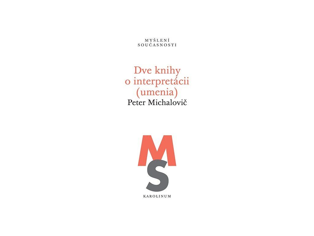 Dve knihy o interpretácii (umenia) – Peter Michalovič