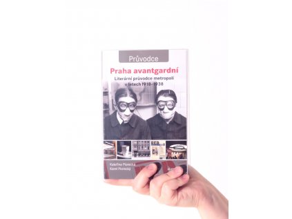 9047 2 praha avantgardni literarni pruvodce metropoli v letech 1918 1938 katerina piorecka karel piorecky