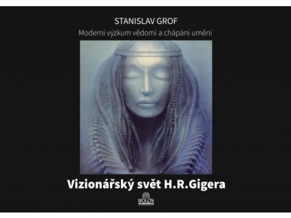 10547 2 moderni vyzkum vedomi a chapani umeni vizionarsky svet h r gigera stanislav grof