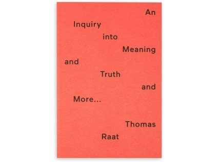 An Inquiry into Meaning and Truth and More... – Thomas Raat