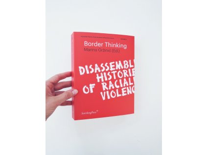 13052 3 border thinking disassembling histories of racialized violence marina grzinic
