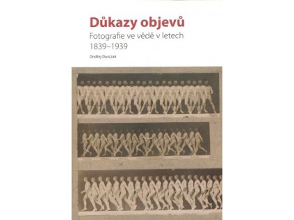 13256 dukazy objevu fotografie ve vede v letech 1839 1939 ondrej durczak