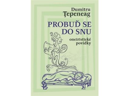 13268 probud se do snu oneiristicke povidky dumitru epeneag